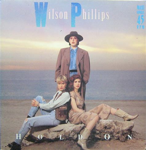 Dec 29, 2013 · * No Copyright Infringement Intended * One of my most favourite songs of all time, Wilson Phillips gained worldwide success with their debut single "Hold On"... 